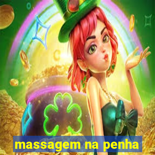 massagem na penha